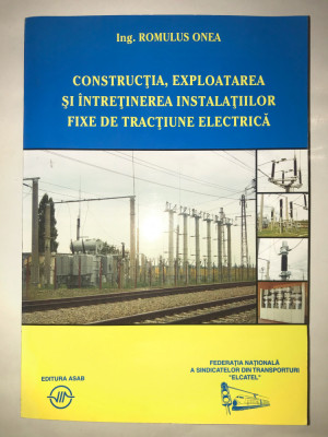Constructia exploatarea... Romulus Onea, carte tehnica, fizica, electricitate. foto