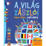 A Vil&aacute;g z&aacute;szl&oacute;i - K&eacute;pes atlasz matric&aacute;kkal