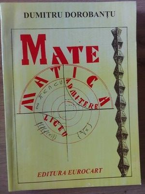 Matematica. Admitere liceu- Dumitru Dorobantu foto