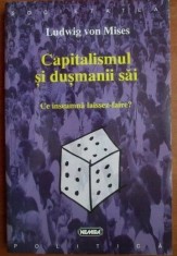 Ludwig von Mises - Capitalismul si dusmanii sai foto