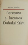 Persoana si lucrarea Duhului Sfant - Rene Pache