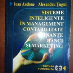 Sisteme inteligente in management, contabilitate, finante, banci si marketing- Ioan Andone, Alexandru Tugui