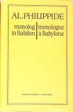 MONOLOG IN BABILON, EDITIE BILINGVA ROMANA - FRANCEZA-ALEXANDRU PHILIPPIDE-190282