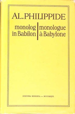 MONOLOG IN BABILON, EDITIE BILINGVA ROMANA - FRANCEZA-ALEXANDRU PHILIPPIDE-190282 foto