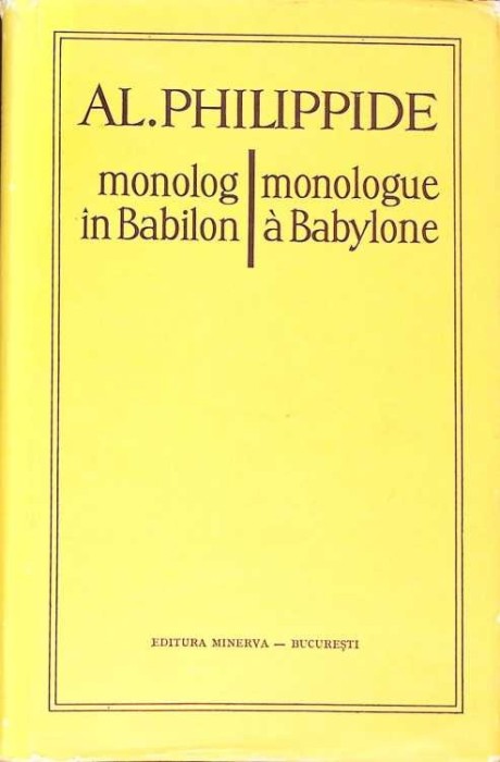 MONOLOG IN BABILON, EDITIE BILINGVA ROMANA - FRANCEZA-ALEXANDRU PHILIPPIDE-190282