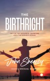 The Birthright: Out of the Servant&#039;s Quarters Into the Father&#039;s House