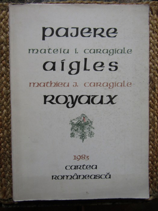 PAJERE AIGLES ROYAUX-MATEIU I. CARAGIALE, MATHIEU J. CARAGIALE AUTOGRAF