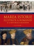 Marea istorie ilustrata a Romaniei si a Republicii Moldova. Volumul 6/Ioan-Aurel Pop, Ioan Bolovan