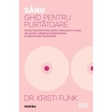 Sanii. Ghid pentru purtatoare - Kristi Funk