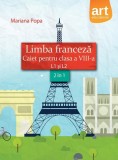Limba franceză. Caiet pentru clasa a VIII-a L1 şi L2 (2 &icirc;n 1) - Paperback brosat - Mariana Popa - Art Klett, Clasa 8, Limba Franceza