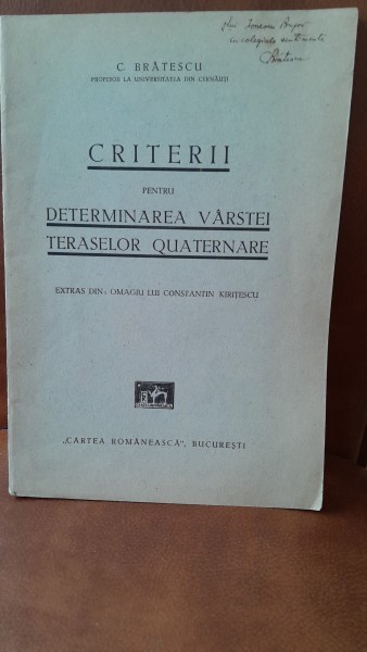 Criterii pentru determinarea varstei teraselor quaternare - C. Bratescu cu dedicatia autorului