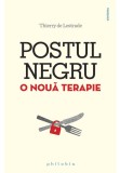 Cumpara ieftin Postul negru - o noua terapie