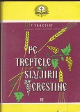 TEOCTIST PATRIARHUL B.O.ROMANE - PE TREPTELE SLUJIRII CRESTINE VOLUMUL III