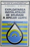 Cumpara ieftin Exploatarea instalatiilor de epurare a apelor uzate - 1976 - E. Secara (@A47)