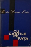 Cu cartile pe fata &ndash; Maria Teresa Leon - Carte