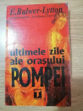 Ultimele zile ale orasului Pompei - E. Bulwer-Lytton, Editura: Tempus : 1995