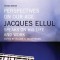 Perspectives on Our Age: Jacques Ellul Speaks on His Life and Work