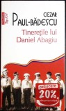 TINERETILE LUI DANIEL ABAGIU-CEZAR PAUL BADESCU-278930