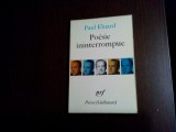 POESIE ININTERROMPUE - Paul Eluard - Gallimard, 1971, 157 p., Alta editura