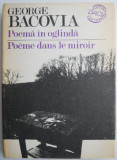 Cumpara ieftin Poema in oglinda/Poeme dans le miroir &ndash; George Bacovia