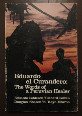 Eduardo Calderon et al. - Eduardo El Curandero: The Words of a Peruvian Healer foto
