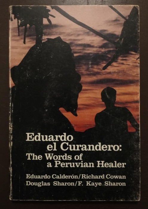 Eduardo Calderon et al. - Eduardo El Curandero: The Words of a Peruvian Healer