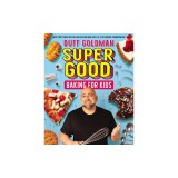 Super Good Baking for Kids
