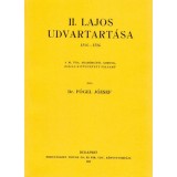 II. Lajos udvartart&aacute;sa 1516-1526 - F&oacute;gel J&oacute;zsef