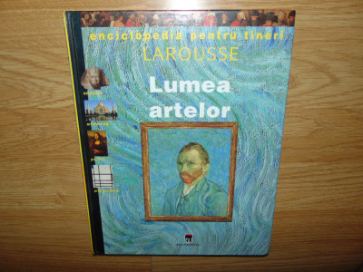 Enciclopedia pentru tineri Larousse.Lumea artelor Ed.Rao foto