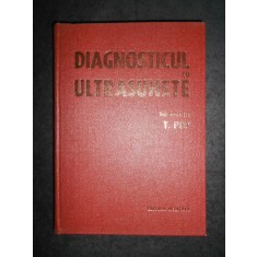 Tiberiu Pop - Diagnosticul cu ultrasunete (1982, editie cartonata)