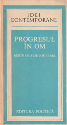 BERTRAND DE JOUVENEL - PROGRESUL IN OM ( IC ) foto