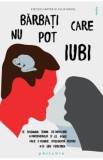 Barbati care nu pot iubi - Steven Carter, Julia Sokol