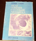 Atlas Comentat Ecografie Abdominala, Gh. Badea, R. Badea, Ed. Medicala 1990, 226 pagini, Coperta Cartonata
