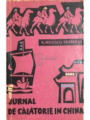 N. Milescu Spatarul - Jurnal de calatorie in China (Editia: 1958) foto