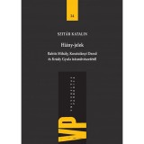 Hi&aacute;ny-jelek - Babits Mih&aacute;ly, Kosztol&aacute;nyi Dezső &eacute;s Kr&uacute;dy Gyula &iacute;r&aacute;sműv&eacute;szet&eacute;ről - Szit&aacute;r Katalin