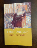 Paul Johnson - INTELECTUALII (Ca noua!)