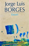 Eseuri - 2015 - Jorge Luis Borges (W321)