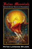 False Messiah: Crypto-Xtian Tracts and Fragments
