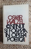 OSKAR WALZEL - CONTINUT SI FORMA IN OPERA POETICA