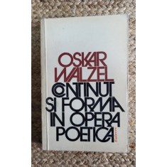 OSKAR WALZEL - CONTINUT SI FORMA IN OPERA POETICA