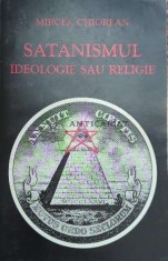 Satanismul. Ideologie sau religie - 1999 - Mircea Chiorean ($E47) foto