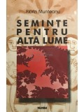 Florin Munteanu - Seminte pentru alta lume (Editia: 1999)