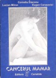 Cancerul Mamar - Cornel Diaconu, Cariatide 1995, Medicina, 234 Pagini, Romana
