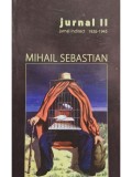 Mihail Sebastian - Jurnal II - Jurnal indirect 1926-1945 (Editia: 2006)