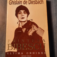 Principesa Bibescu ultima orhidee1886 - 1973 vol. 2 Chislain de Diesbach