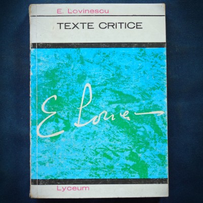 TEXTE CRITICE - EUGEN LOVINESCU - LYCEUM foto