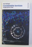 CONSTELATIILE FAMILIALE , TERAPIE PENTRU SUFLET, EDITIA A II - a de BERT HELLINGER , 2016