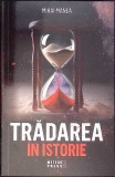 Tradarea in Istorie - Mihai Manea, Meteor Press, 2024, Paperback, 263 pagini
