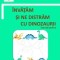 Invatam si ne distram cu dinozaurii. Exercitii grafice (fise de lucru pentru prescolari)