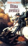 Ultima aventură - Paperback brosat - Heimito von Doderer - Humanitas